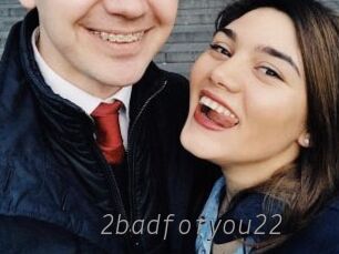 2badforyou22