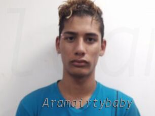Aramdirtybaby