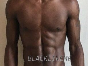 BLACKLIKEME