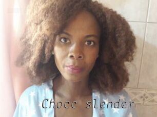 Chocc_slender