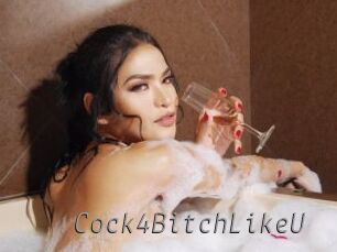 Cock4BitchLikeU