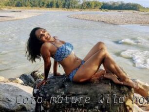 Caro_mature_wild_hot