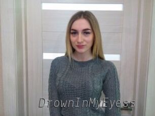 DrownInMyEyess