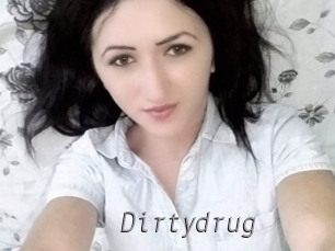 Dirtydrug