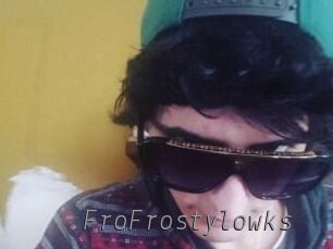 FroFrostylowks