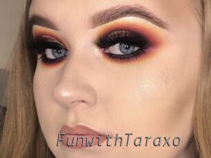 FunwithTaraxo