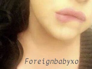 Foreignbabyxo