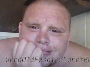 GoodOldFashionLoverBoy