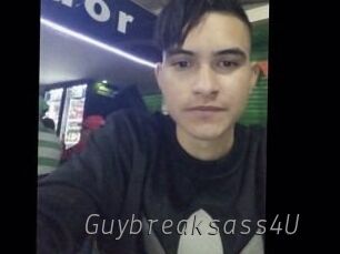 Guybreaksass4U