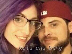 Hulu_and_bang