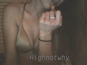 Highnotwhy