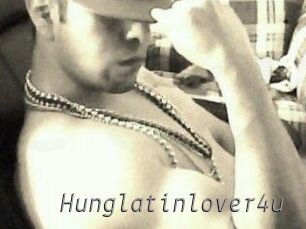 Hunglatinlover4u