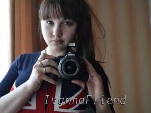 IvannaFriend Livestrip Cams