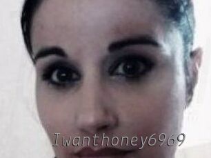 Iwanthoney6969