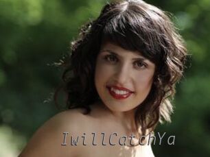 IwillCatchYa