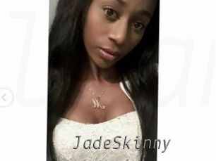 JadeSkinny