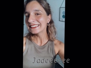 Jadeeeeee