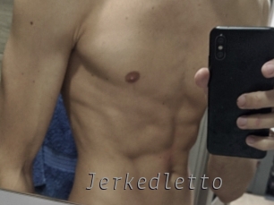 jerkedletto Livestrip Cams