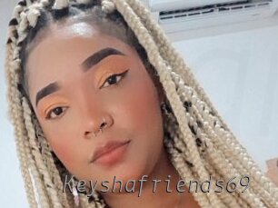 Keyshafriends69