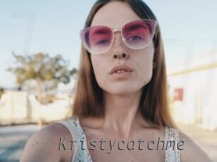 Kristycatchme