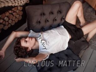 LUCIOUS_MATTER