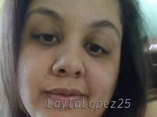 LaylaLopez25 Livestrip Cams