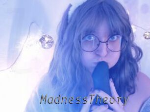 MadnessTheory