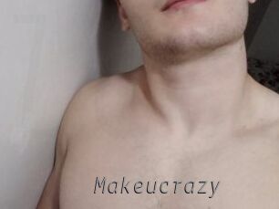 Makeucrazy