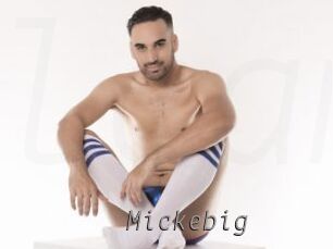 Mickebig
