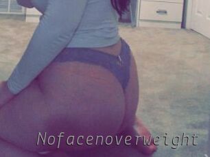 Nofacenoverweight
