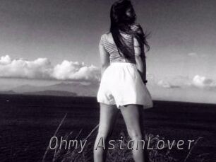 Ohmy_AsianLover
