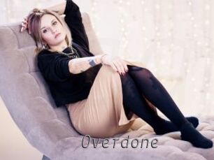 Overdone
