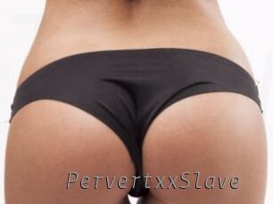 PervertxxSlave