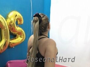 RoseanalHard