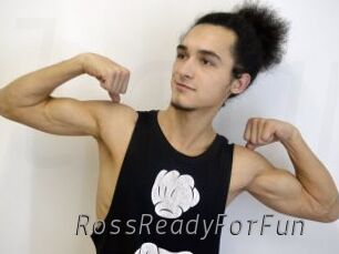 RossReadyForFun