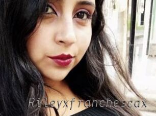 Rileyxfranchescax