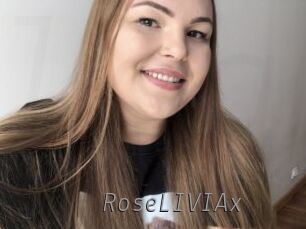 RoseLIVIAx