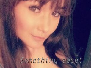 Something_sweet