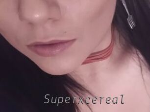 Superxcereal
