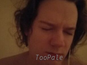 TooPale