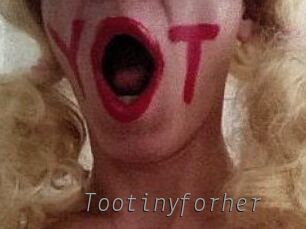 Tootinyforher