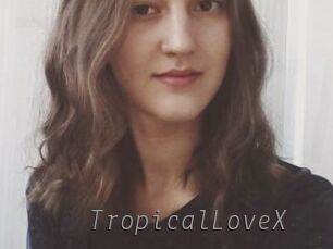 TropicalLoveX Livestrip Cams