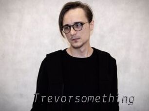 Trevorsomething