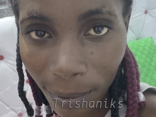 Trishaniks