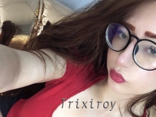 Trixiroy