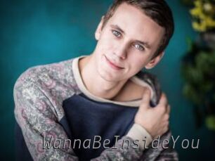 WannaBeInsideYou