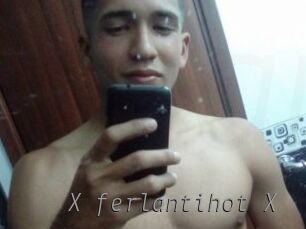 X_ferlantihot_X Livestrip Cams