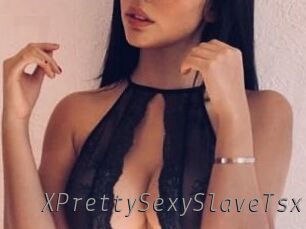 xPrettySexySlaveTsx Livestrip Cams