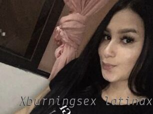 Xburningsex_latinax