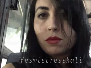 Yesmistresskali
